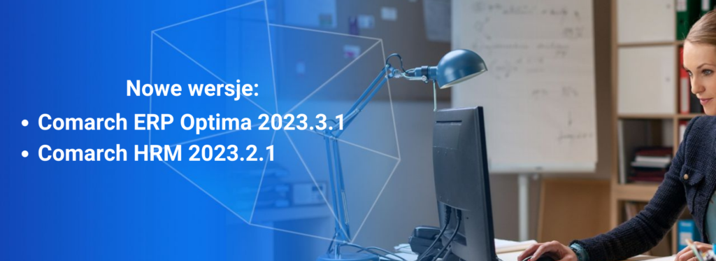 Nowe Wersje Comarch Erp Optima Oraz Comarch Hrm Są Już Dostępne Primaco 5389