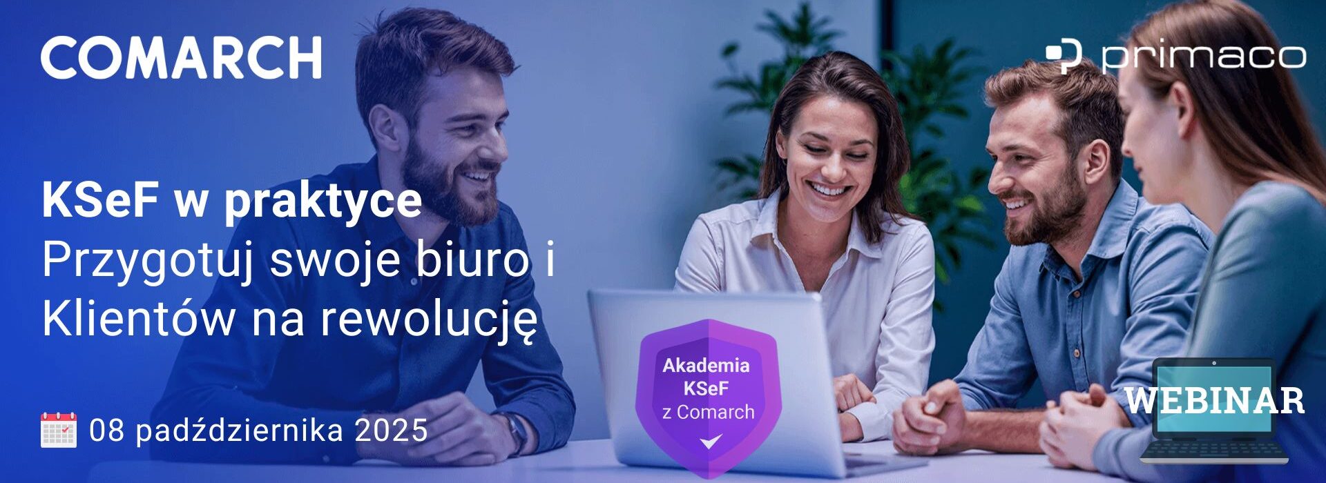 „KSeF w praktyce” - przygotuj swoje biuro i Klientów na rewolucję. Bezpłatny webinar już 08.10.2025 r. 1 KSeF w praktyce